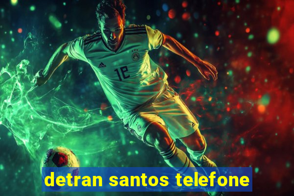 detran santos telefone